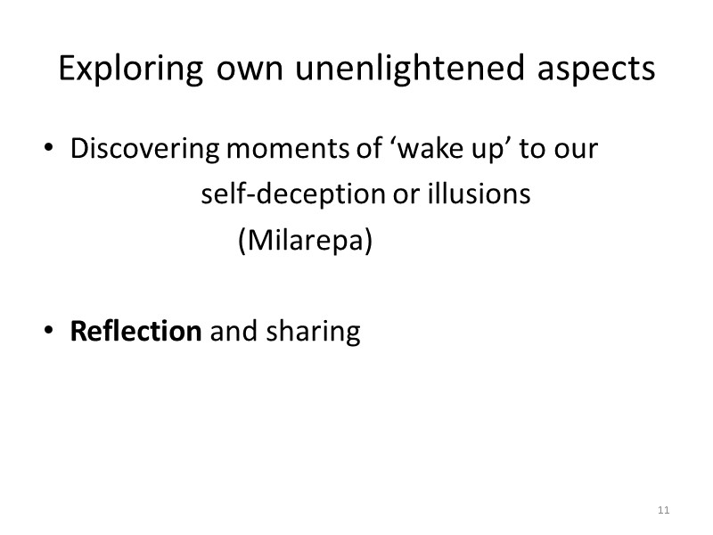 Exploring own unenlightened aspects Discovering moments of ‘wake up’ to our Exploring own unenlightened aspects Discovering moments of ‘wake up’ to our